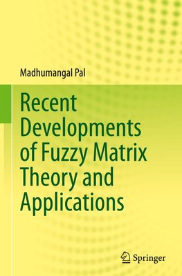 Recent Developments of Fuzzy Matrix Theory and Applications