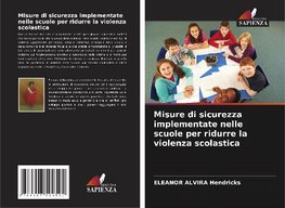 Misure di sicurezza implementate nelle scuole per ridurre la violenza scolastica