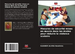 Mesures de sécurité mises en ¿uvre dans les écoles pour réduire la violence scolaire