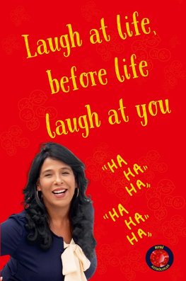 Laugh at life, Before Life Laugh at you