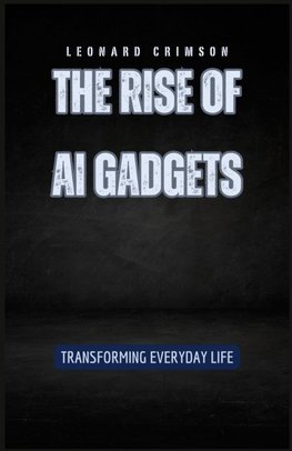 The Rise of AI Gadgets