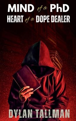 Mind of a PhD Heart of a Dope Dealer