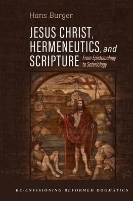 Jesus Christ, Hermeneutics, and Scripture
