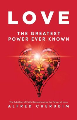 LOVE The Greatest Power Ever Known