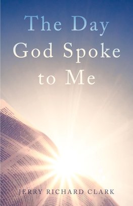 The Day God Spoke to Me