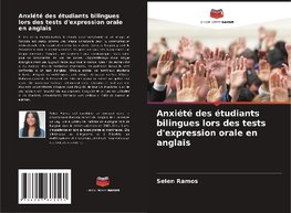 Anxiété des étudiants bilingues lors des tests d'expression orale en anglais