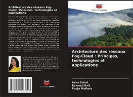 Architecture des réseaux Fog-Cloud : Principes, technologies et applications
