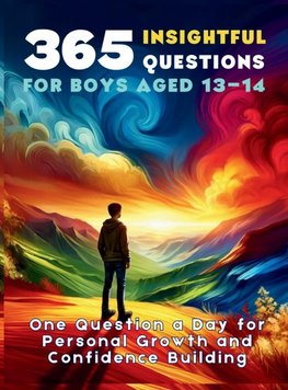 365 Insightful Questions for Boys Aged 13-14