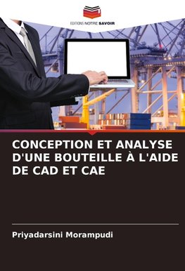 CONCEPTION ET ANALYSE D'UNE BOUTEILLE À L'AIDE DE CAD ET CAE