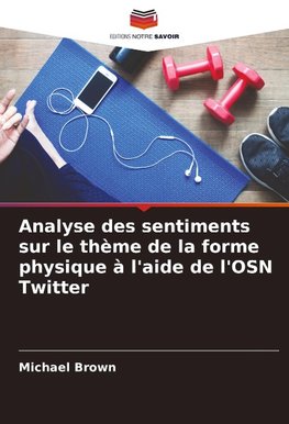 Analyse des sentiments sur le thème de la forme physique à l'aide de l'OSN Twitter