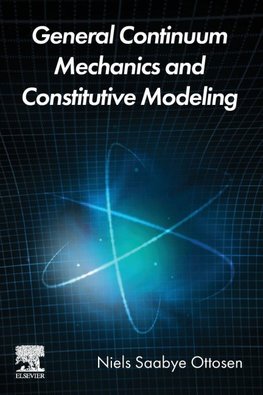 General Continuum Mechanics and Constitutive Modeling