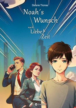 Noah`s Wunsch nach Zeit und Liebe