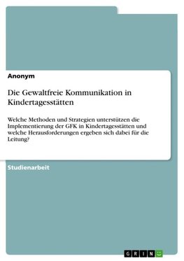 Die Gewaltfreie Kommunikation in Kindertagesstätten