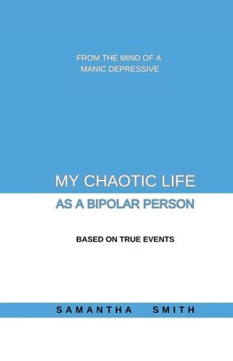 My Chaotic Life As A Bipolar Person