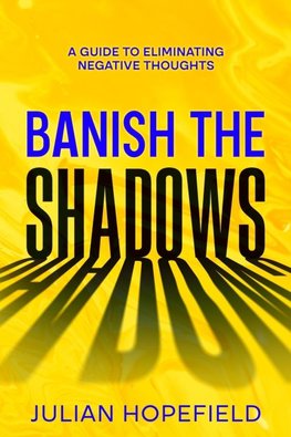 Banish the Shadows