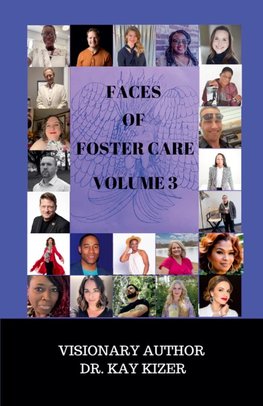 The Faces of Foster Care Volume 3