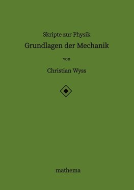 Skripte zur Physik - Grundlagen der Mechanik