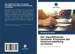 Der algorithmische Verstand: Prinzipien der Datenverarbeitung verstehen
