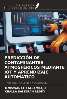 PREDICCIÓN DE CONTAMINANTES ATMOSFÉRICOS MEDIANTE IOT Y APRENDIZAJE AUTOMÁTICO