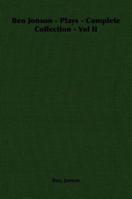 Ben Jonson - Plays - Complete Collection - Vol II