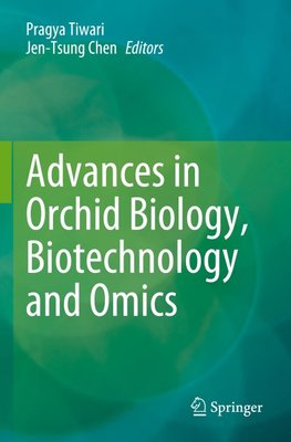 Advances in Orchid Biology, Biotechnology and Omics