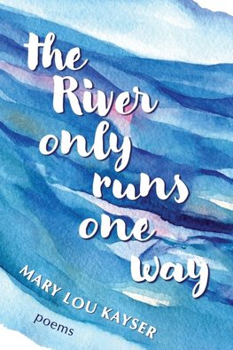 The River Only Runs One Way