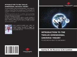 INTRODUCTION TO THE TWELVE-DIMENSIONAL UNIVERSE THEORY