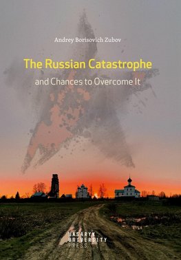 The Russian Catastrophe and Chances to Overcome It