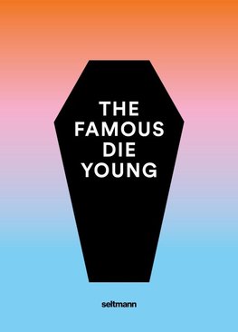 The Famous Die Young