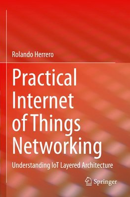 Practical Internet of Things Networking