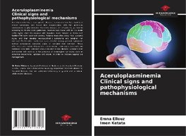 Aceruloplasminemia Clinical signs and pathophysiological mechanisms