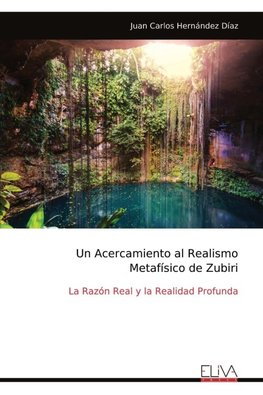 Un Acercamiento al Realismo Metafísico de Zubiri
