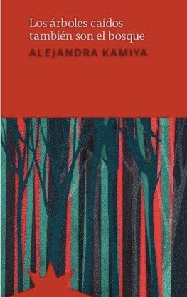 Los árboles caídos también son el bosque