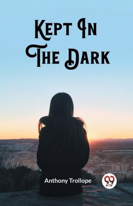 Kept In The Dark