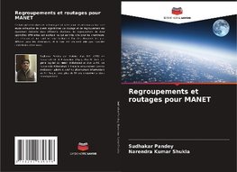 Regroupements et routages pour MANET