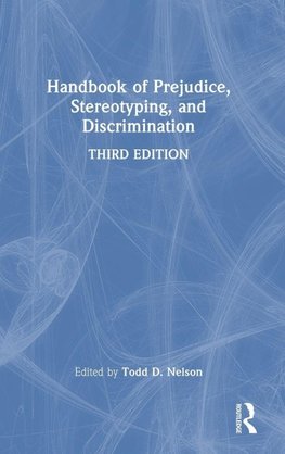 Handbook of Prejudice, Stereotyping, and Discrimination
