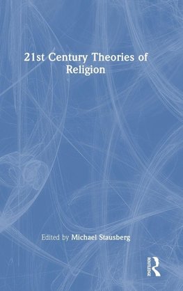21st Century Theories of Religion
