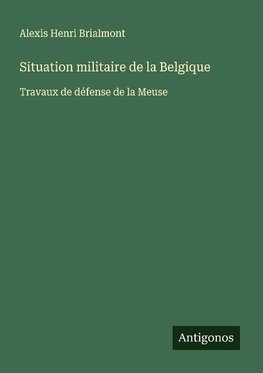Situation militaire de la Belgique
