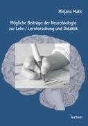 Mögliche Beiträge der Neurobiologie zur Lehr-/ Lernforschung und Didaktik
