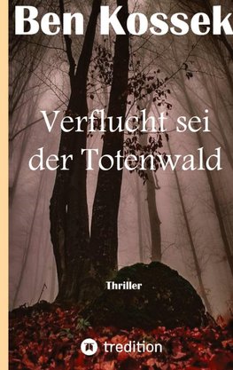 Verflucht sei der Totenwald