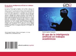 El uso de la inteligencia artificial en trabajos académicos