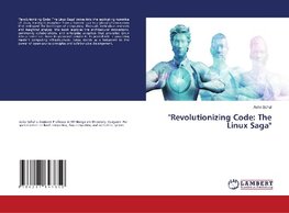 "Revolutionizing Code: The Linux Saga"