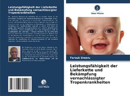 Leistungsfähigkeit der Lieferkette und Bekämpfung vernachlässigter Tropenkrankheiten