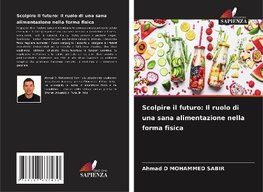 Scolpire il futuro: Il ruolo di una sana alimentazione nella forma fisica