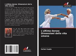 L'ultima danza: Dimensioni della vita umana