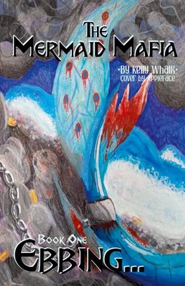 The Mermaid Mafia Ebbing... Book One