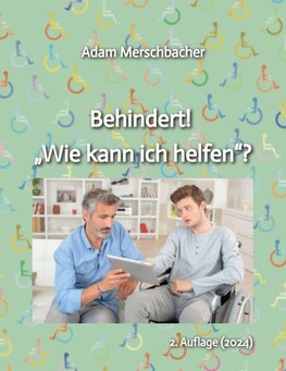 Behindert! "Wie kann ich helfen"?