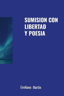 SUMISION CON LIBERTAD Y POESIA