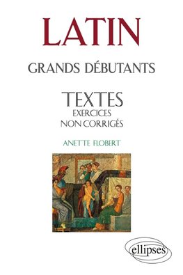 Latin Grands débutants - Textes - Exercices non corrigés