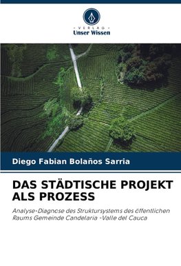 DAS STÄDTISCHE PROJEKT ALS PROZESS